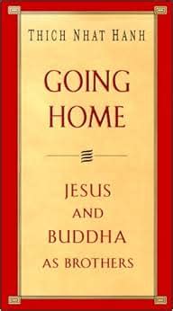 Going Home Jesus and Buddha as Brothers Reader